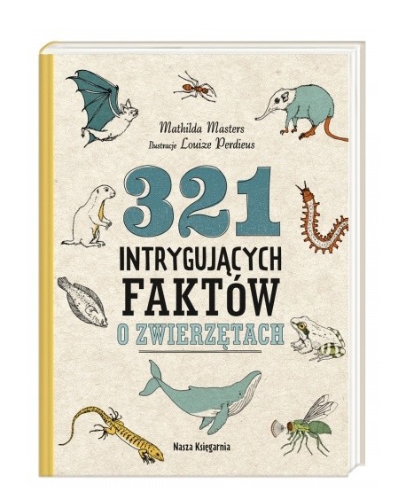 321 intrygujących faktów o zwierzętach | Nasza Księgarnia