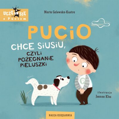 Książeczka Pucio chce siusiu, czyli pożegnanie pieluszki | Nasza Księgarnia