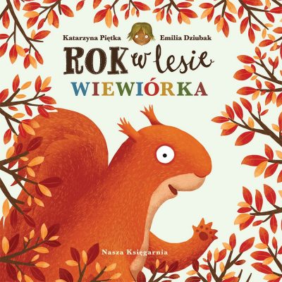 Książeczka Rok w lesie. Wiewiórka | Nasza Księgarnia