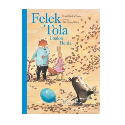 Książka Felek i Tola i balon Henia