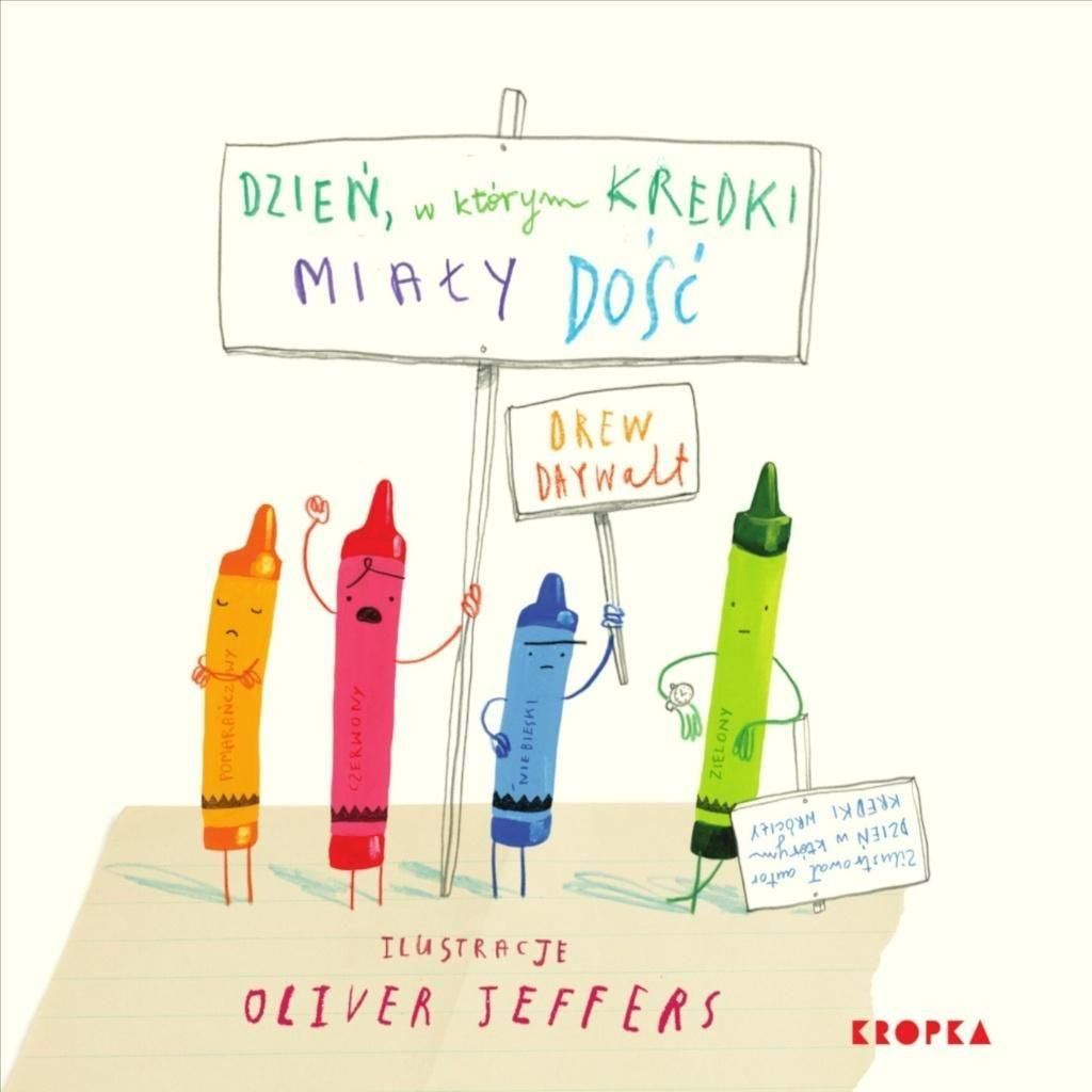 Dzień, w którym kredki miały dość Oliver Jeffers   Drew Daywalt