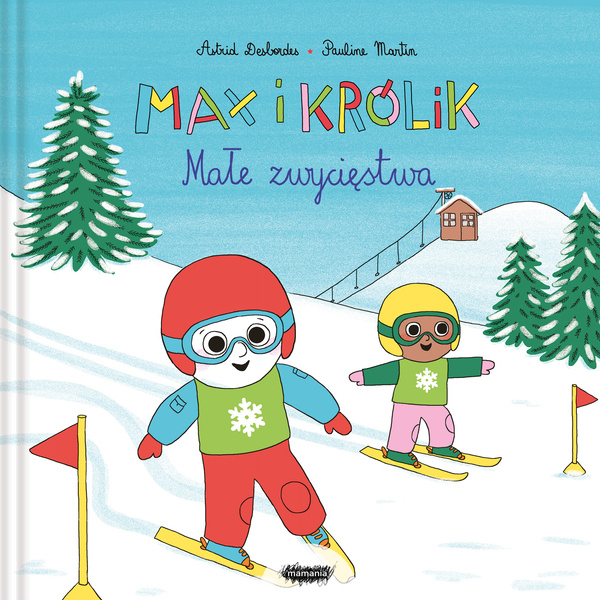 Max i Królik. Małe zwycięstwa  | Astrid Desbordes