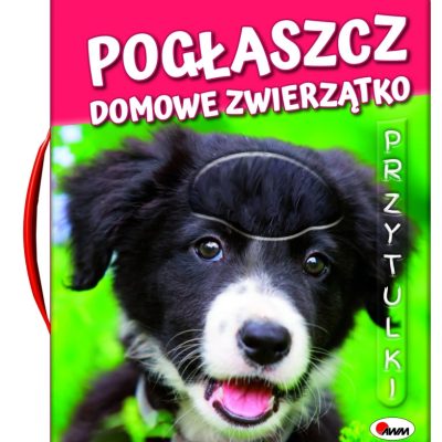 Pogłaszcz domowe zwierzątko
