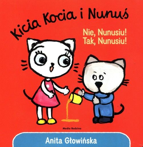 Kicia Kocia i Nunuś. Nie, Nunusiu! Tak, Nunusiu!