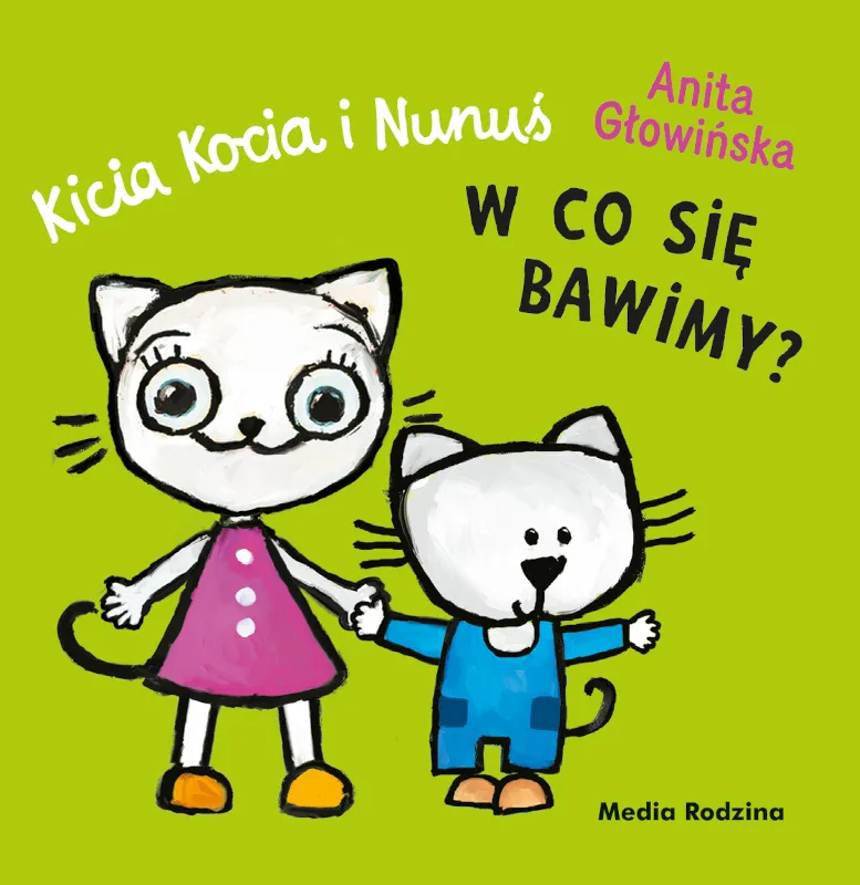 Książka Kicia Kocia i Nunuś. W co się bawimy?